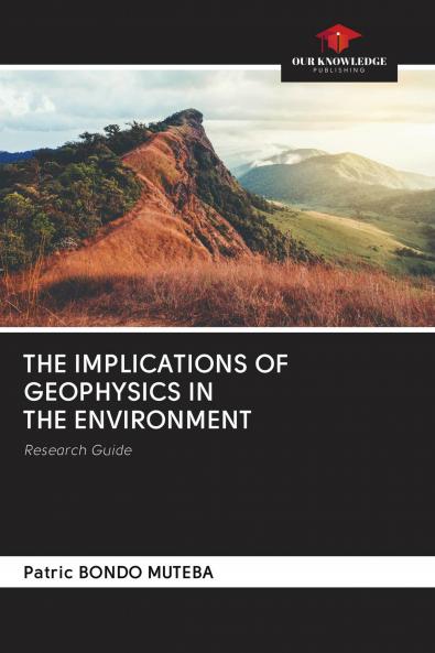 THE IMPLICATIONS OF GEOPHYSICS IN THE ENVIRONMENT