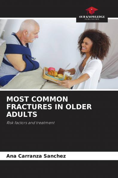 MOST COMMON FRACTURES IN OLDER ADULTS