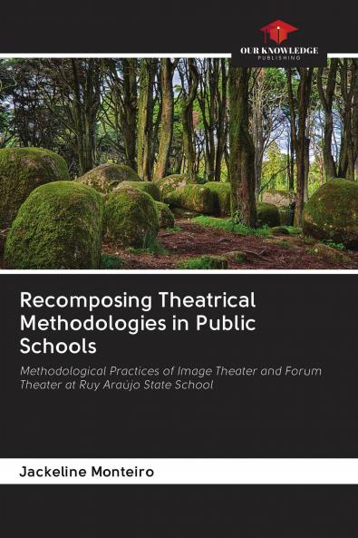 Recomposing Theatrical Methodologies in Public Schools