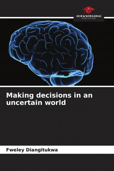 Making decisions in an uncertain world