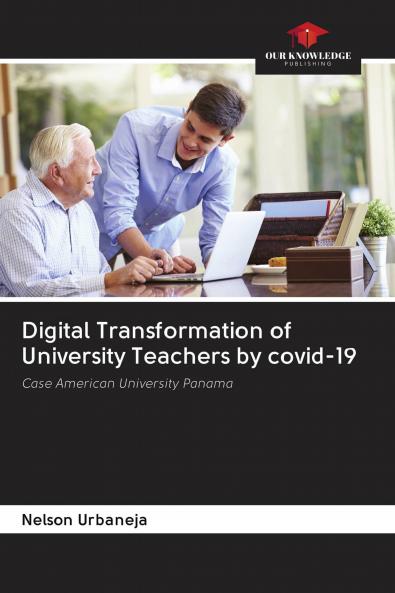Digital Transformation of University Teachers by covid-19