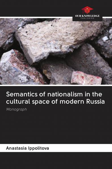 Semantics of nationalism in the cultural space of modern Russia