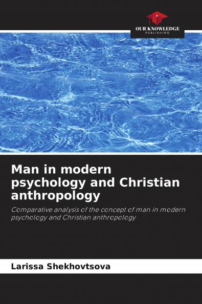 Man in modern psychology and Christian anthropology