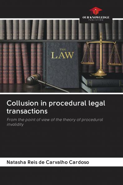 Collusion in procedural legal transactions