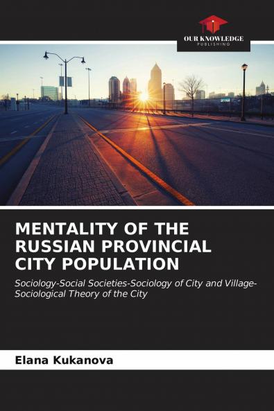 MENTALITY OF THE RUSSIAN PROVINCIAL CITY POPULATION