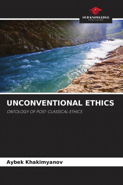 UNCONVENTIONAL ETHICS