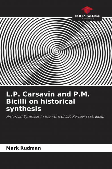L.P. Carsavin and P.M. Bicilli on historical synthesis