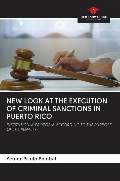 NEW LOOK AT THE EXECUTION OF CRIMINAL SANCTIONS IN PUERTO RICO