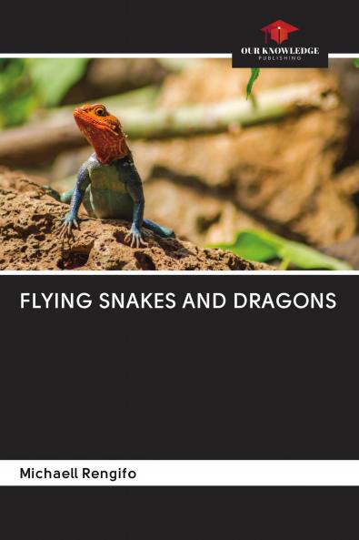 FLYING SNAKES AND DRAGONS