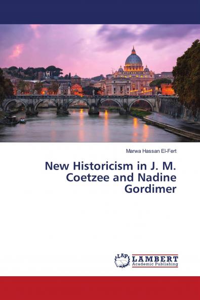 New Historicism in J. M. Coetzee and Nadine Gordimer