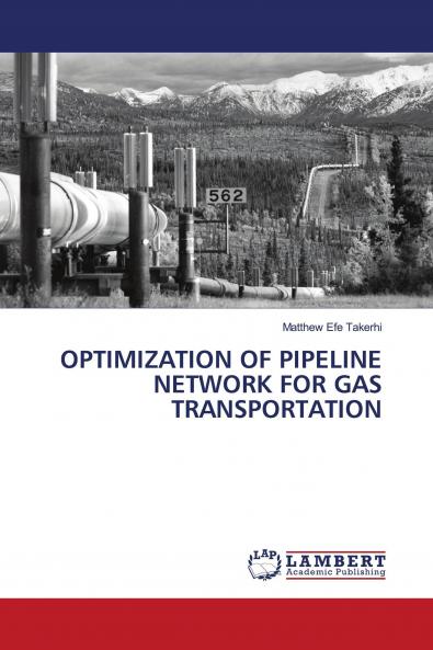 OPTIMIZATION OF PIPELINE NETWORK FOR GAS TRANSPORTATION