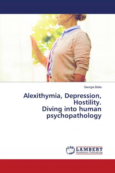 Alexithymia Depression Hostility. Diving into human psychopathology