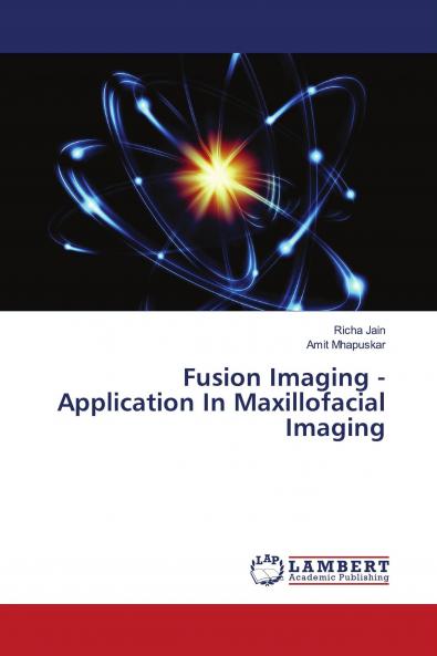 Fusion Imaging - Application In Maxillofacial Imaging