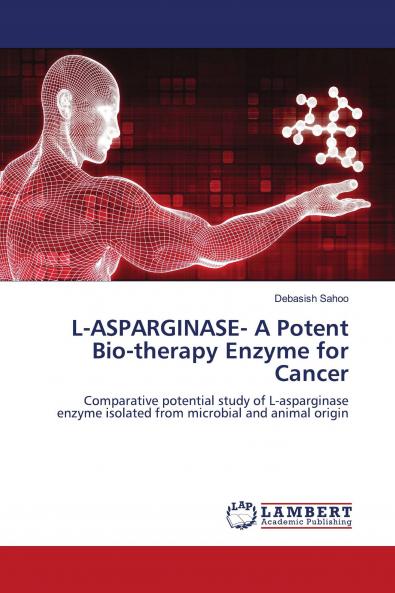 L-ASPARGINASE- A Potent Bio-therapy Enzyme for Cancer
