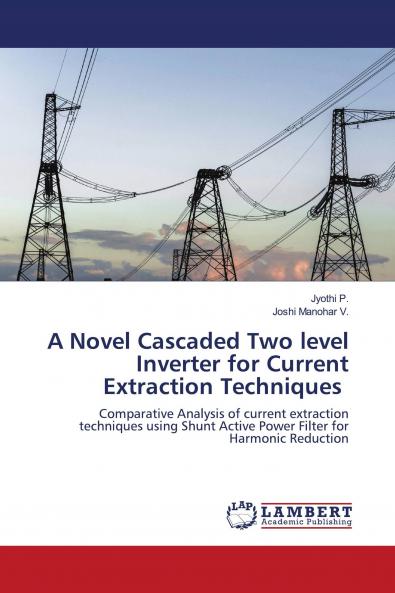 A Novel Cascaded Two level Inverter for Current Extraction Techniques