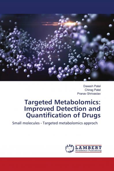 Targeted Metabolomics: Improved Detection and Quantification of Drugs