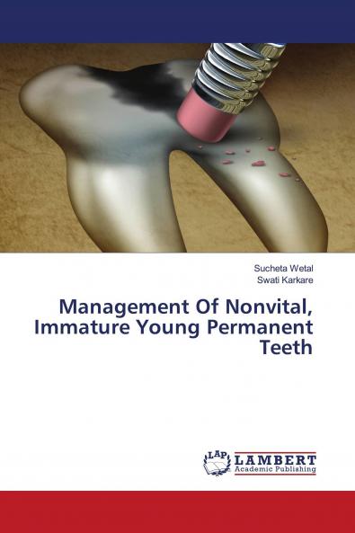 Management Of Nonvital Immature Young Permanent Teeth