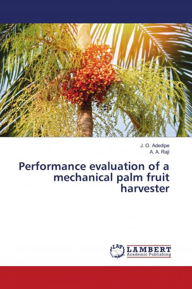 Performance evaluation of a mechanical palm fruit harvester