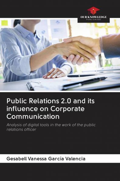 Public Relations 2.0 and its influence on Corporate Communication