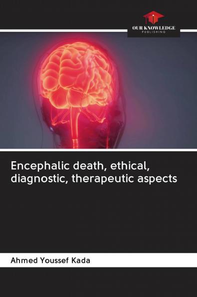 Encephalic death ethical diagnostic therapeutic aspects