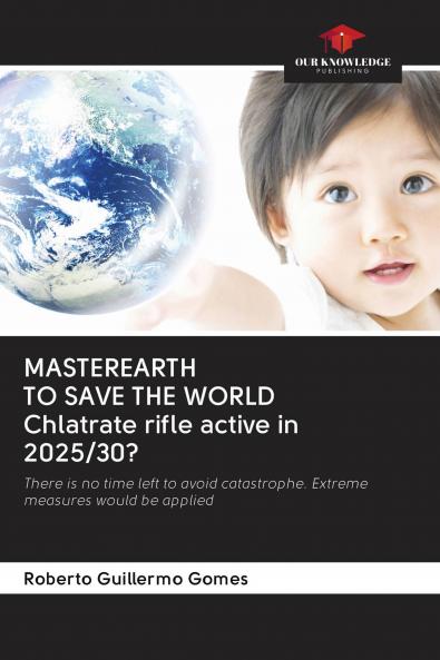 MASTEREARTH TO SAVE THE WORLD Chlatrate rifle active in 2025/30?