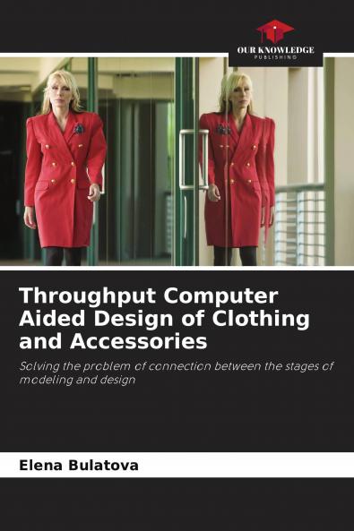 Throughput Computer Aided Design of Clothing and Accessories