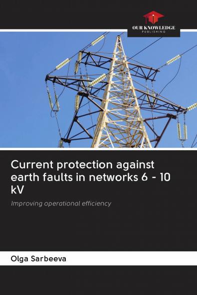 Current protection against earth faults in networks 6 - 10 kV