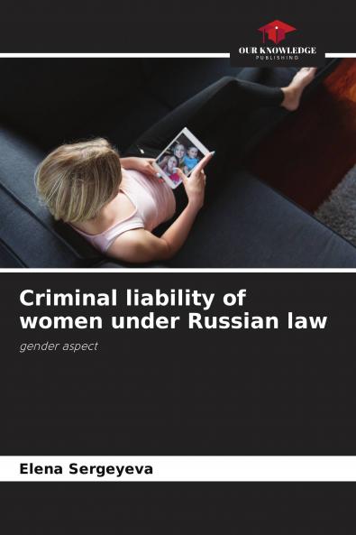 Criminal liability of women under Russian law