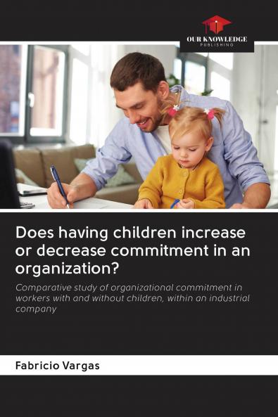 Does having children increase or decrease commitment in an organization?