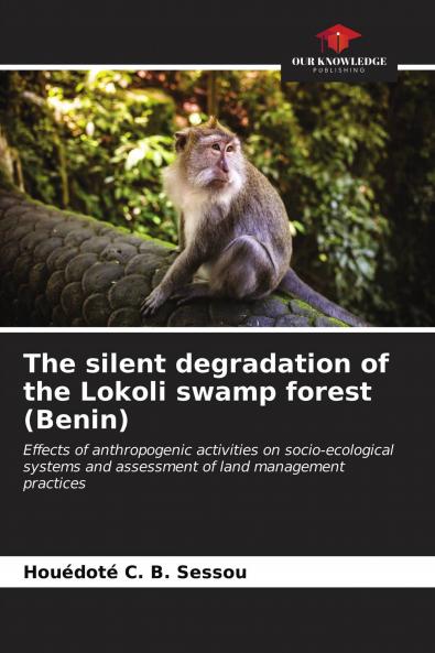 The silent degradation of the Lokoli swamp forest (Benin)