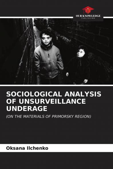 SOCIOLOGICAL ANALYSIS OF UNSURVEILLANCE UNDERAGE