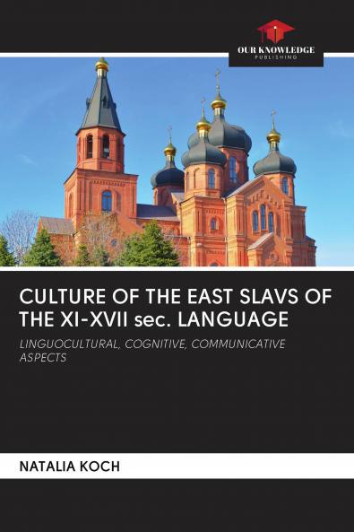 CULTURE OF THE EAST SLAVS OF THE XI-XVII sec. LANGUAGE