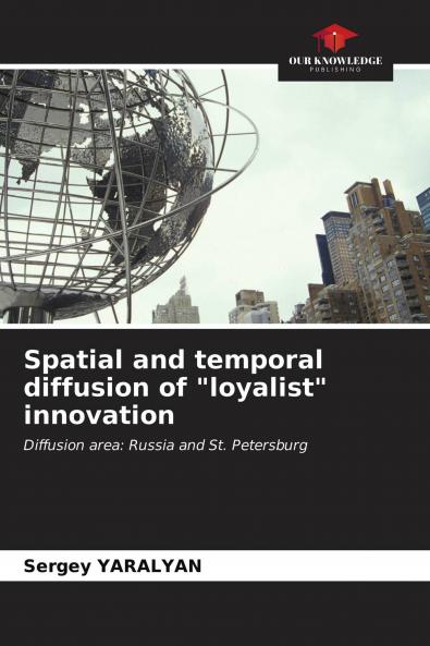 Spatial and temporal diffusion of loyalist innovation