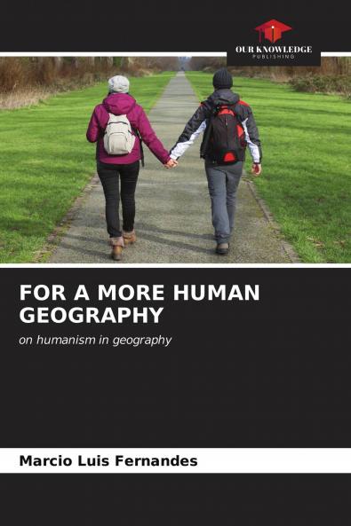 FOR A MORE HUMAN GEOGRAPHY