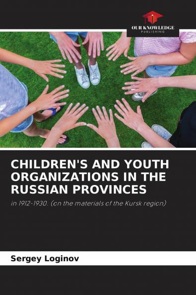 CHILDREN'S AND YOUTH ORGANIZATIONS IN THE RUSSIAN PROVINCES