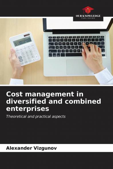 Cost management in diversified and combined enterprises