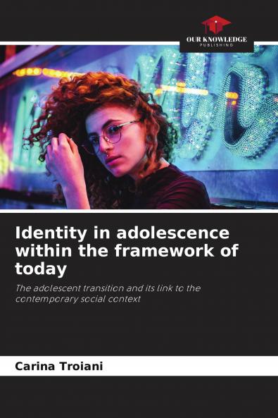 Identity in adolescence within the framework of today