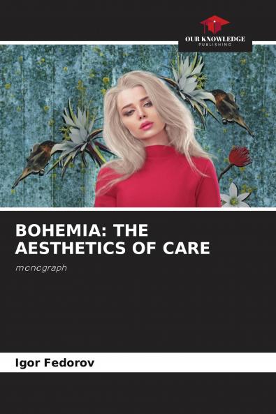 BOHEMIA: THE AESTHETICS OF CARE
