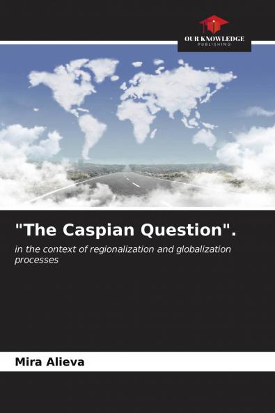 The Caspian Question.