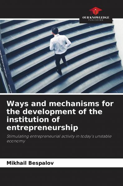 Ways and mechanisms for the development of the institution of entrepreneurship
