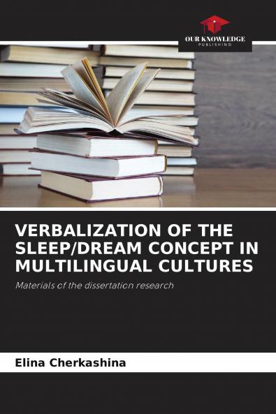 VERBALIZATION OF THE SLEEP/DREAM CONCEPT IN MULTILINGUAL CULTURES
