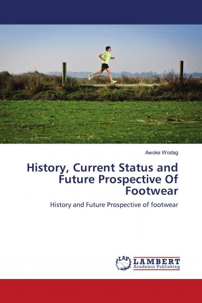 History Current Status and Future Prospective Of Footwear