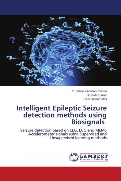 Intelligent Epileptic Seizure detection methods using Biosignals