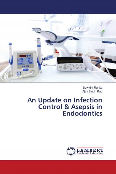 An Update on Infection Control & Asepsis in Endodontics
