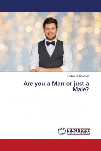 Are you a Man or just a Male?