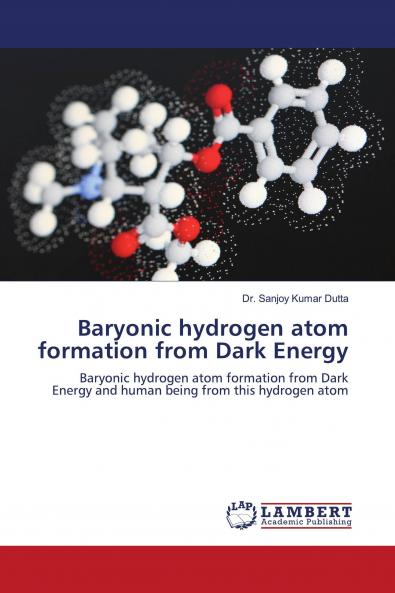 Baryonic hydrogen atom formation from Dark Energy