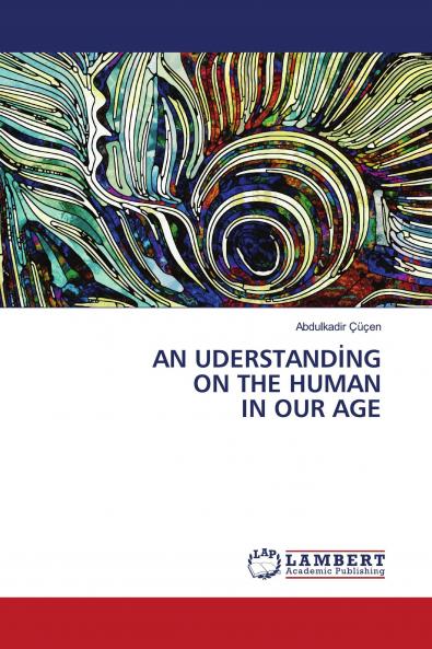 AN UDERSTAND��NG ON THE HUMAN IN OUR AGE