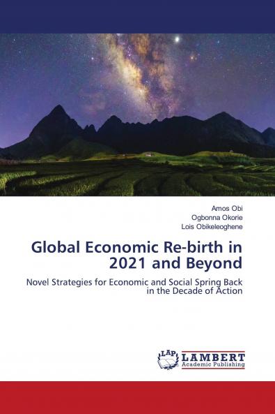 Global Economic Re-birth in 2021 and Beyond