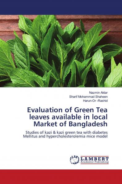Evaluation of Green Tea leaves available in local Market of Bangladesh