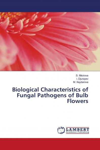 Biological Characteristics of Fungal Pathogens of Bulb Flowers